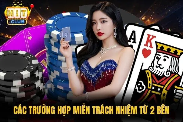 Các trường hợp miễn trách nhiệm từ 2 bên