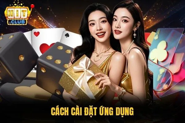 Cách cài đặt ứng dụng Hitclub dễ dàng