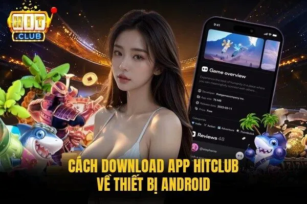 Cách download app Hitclub về thiết bị Android
