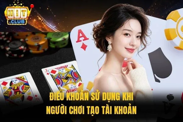 Điều khoản sử dụng khi người chơi tạo tài khoản