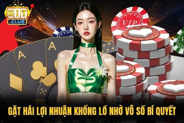 Gặt hái lợi nhuận khổng lồ nhờ vô số bí quyết