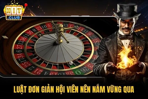 Roulette Hitclub - Tận Hưởng Vòng Quay, Rinh Thưởng Nhanh 2 Luật đơn giản hội viên nên nắm vững qua