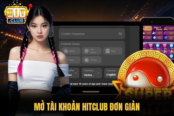 Mở tài khoản Hitclub đơn giản