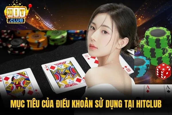 Mục tiêu của điều khoản sử dụng tại HITCLUB