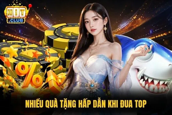 Nhiều quà tặng hấp dẫn khi đua top