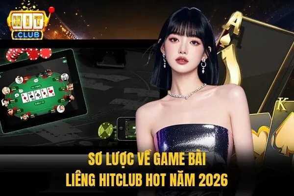 Liêng Hitclub - Chơi Cực Cuốn, Thưởng Về Liền Tay 1 Sơ lược về game bài Liêng Hitclub hot năm 2026