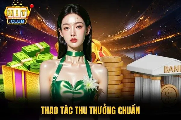 Thao tác thu thưởng chuẩn