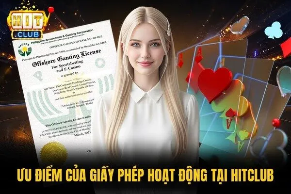 Ưu điểm của giấy phép hoạt động tại HITCLUB