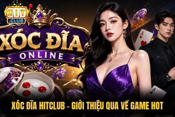 Xóc đĩa Hitclub - Giới thiệu qua về game hot